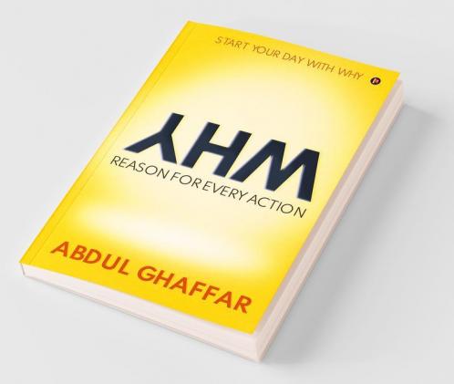 Why - Reason For Every Action : Start Your Day With Why