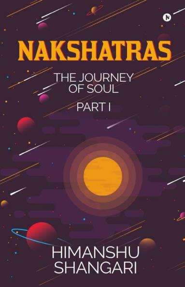 Nakshatras Part 1: The Journey Of Soul