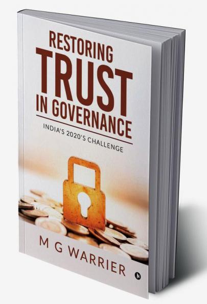 Restoring Trust in Governance : India's 2020's Challenge
