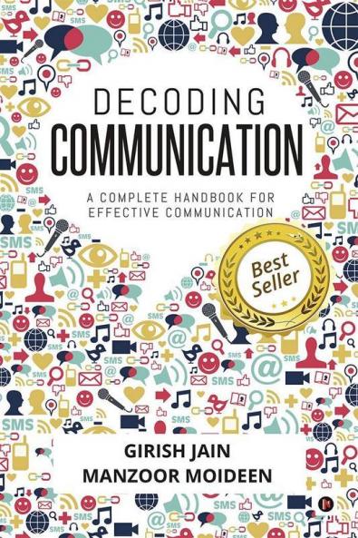 Decoding Communication : A Complete Handbook For Effective Communication