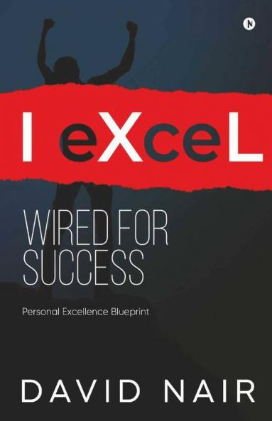 I-Excel Wired For Success: Personal Excellence Blueprint
