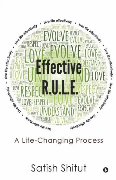 Effective R.U.L.E.: A Life-Changing Process