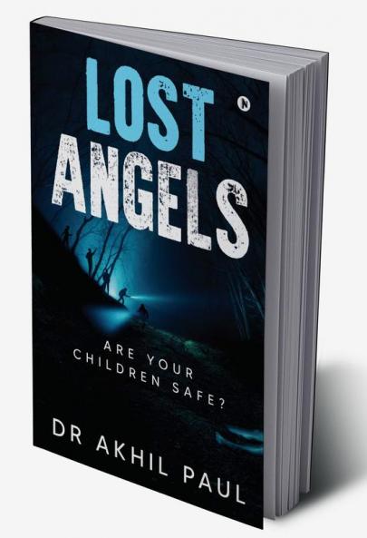 LOST ANGELS : ARE YOUR CHILDREN SAFE?