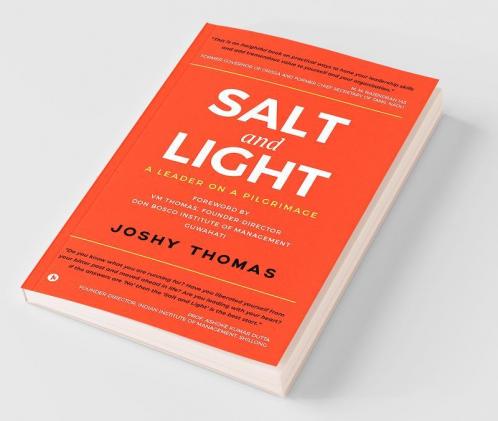 Salt And Light : A Leader On A Pilgrimage