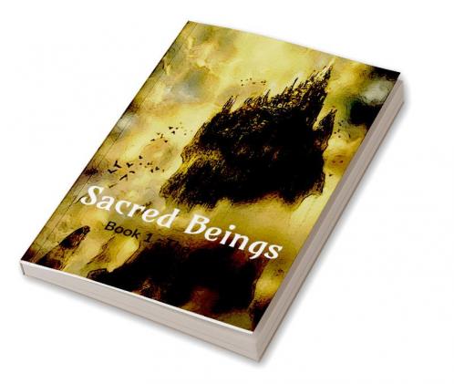 Sacred Beings : Book 1 : The Crisis