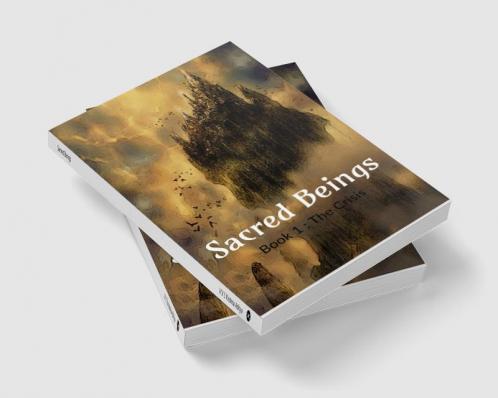 Sacred Beings : Book 1 : The Crisis