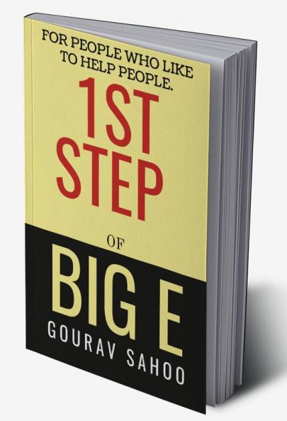 1ST STEP OF BIG E : FOR PEOPLE WHO LIKE TO HELP PEOPLE