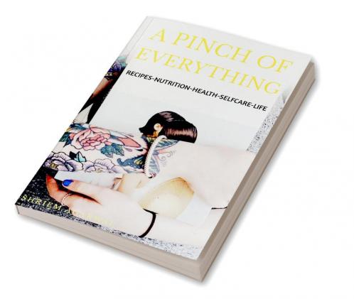 A PINCH OF EVERYTHING : Recipes-Nutrition-Health-Self care-life-Food stylingS