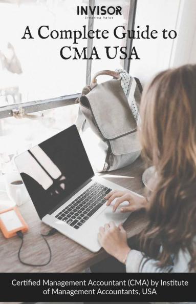A Complete Guide To Cma Usa: Certified Management Accountant (Cma) By Institute Of Management Accountants Usa