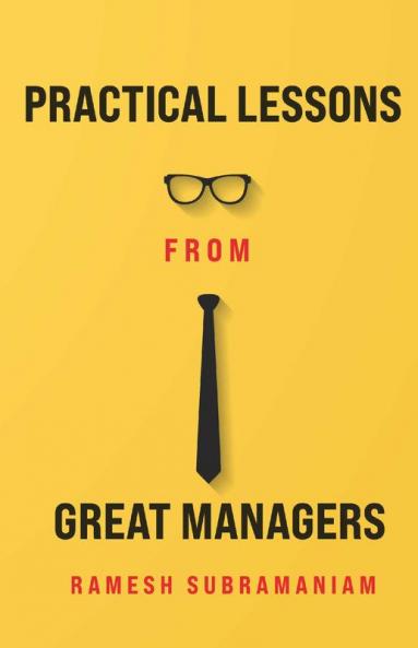 Practical Lessons From Great Managers