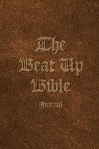 The Beat Up Bible Journal