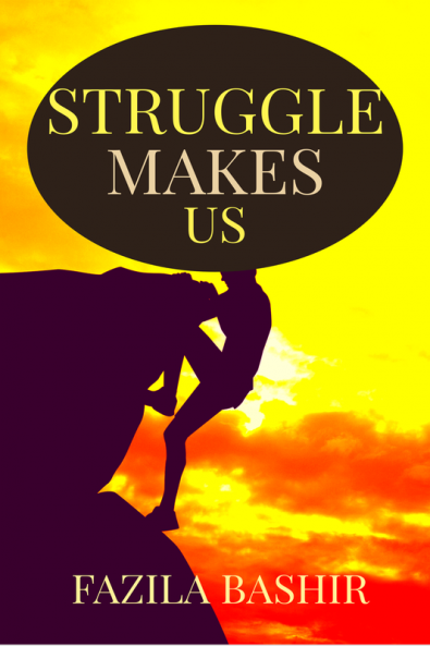 STRUGGLE MAKES US