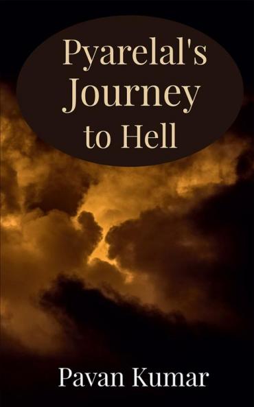 Pyarelal's Journey to Hell