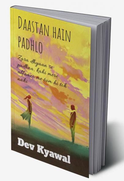 Daastan hain padhlo : Zara dhyaan se padhna kahi mere alfaazo me tum hi toh nahi