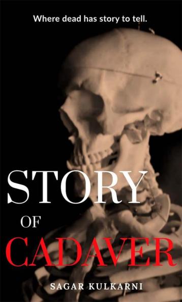 Story Of Cadaver : Where dead has a story to tell.