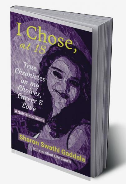 I Chose at 18: True Chronicles on my Choices Career and Love