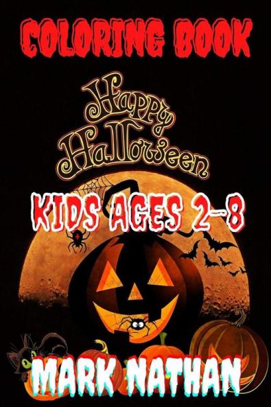 Happy Halloween : Coloring Book For Kids Ages 2-8 ( A Scary Fun Coloring Book For Happy Halloween |  Costume Party Coloring | 100 Page one sided Coloring Book )