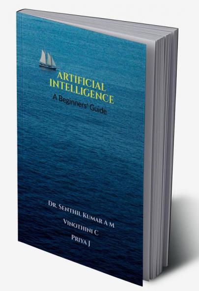 ARTIFICIAL INTELLIGENCE : A Beginners' Guide