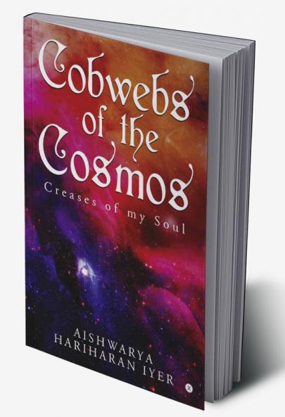 Cobwebs of the Cosmos : Creases of my Soul