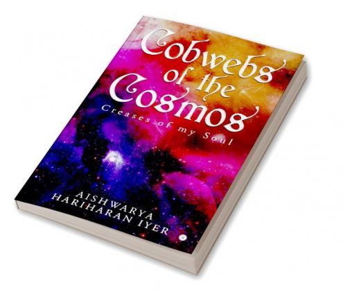 Cobwebs of the Cosmos : Creases of my Soul