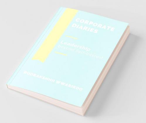 Corporate Diaries: Leadership Beyond Self-Interest