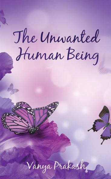 THE UNWANTED HUMAN BEING