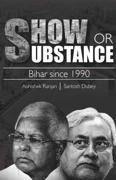Show Or Substance Bihar Since 1990