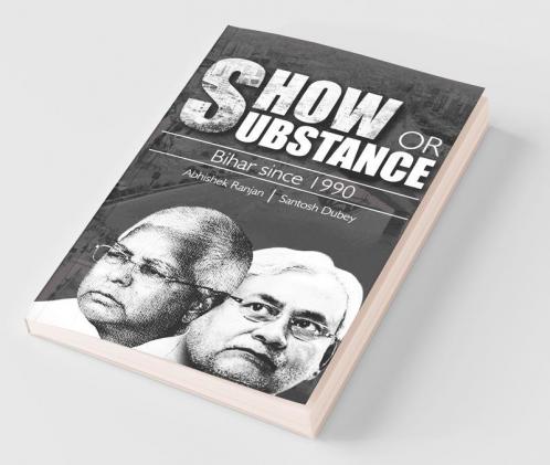 Show Or Substance Bihar Since 1990