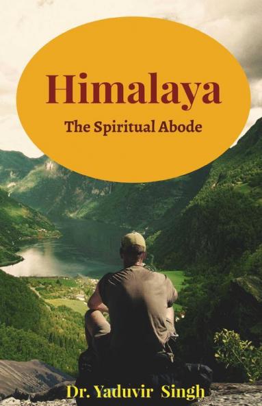Himalaya: The Spiritual Abode