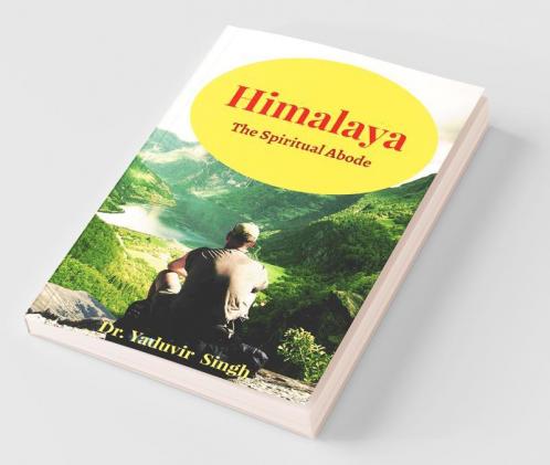 Himalaya: The Spiritual Abode