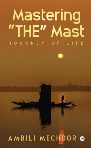 Mastering “THE” Mast : Journey of Life