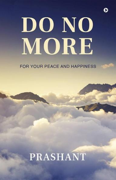 Do No More : For Your Peace And Happiness