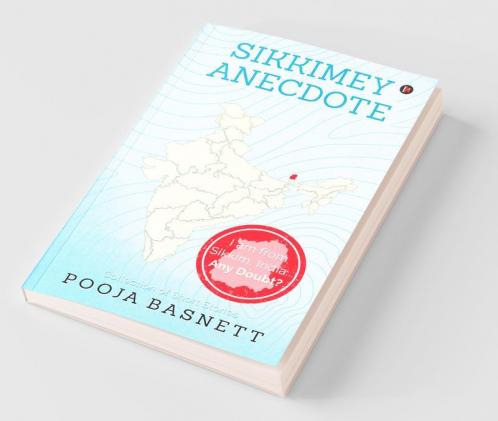 Sikkimey Anecdote: I Am From Sikkim India…Any Doubt?