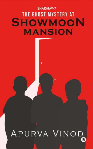 The Ghost Mystery at Showmoon Mansion : Shaishav-7