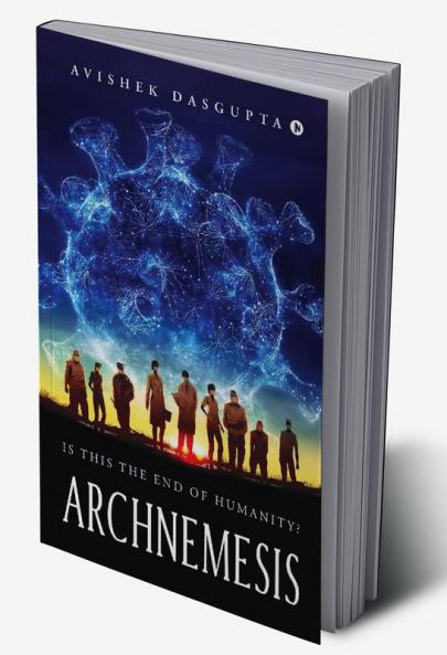 ARCHNEMESIS : Is this the End of Humanity?