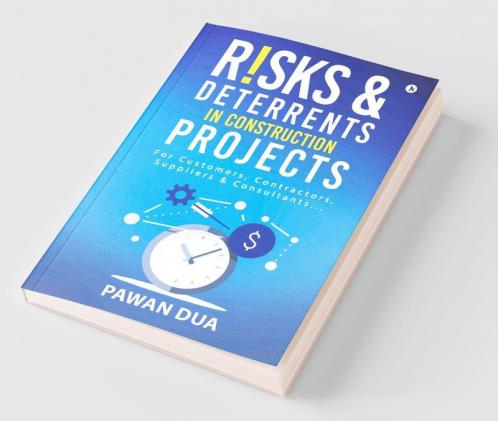 Risks & Deterrents In Construction Projects: For Customers Contractors Suppliers & Consultants...: For Customers Contractors Suppliers And Consultants...