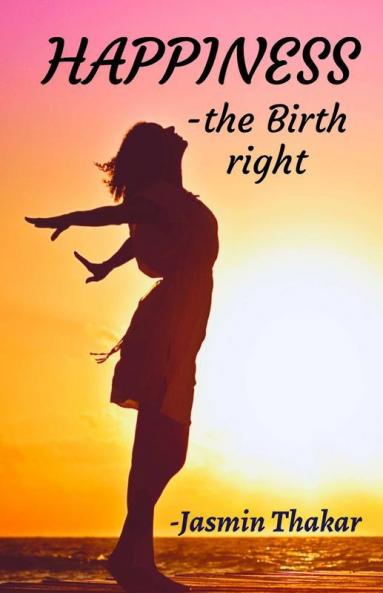 Happiness: The Birth Right