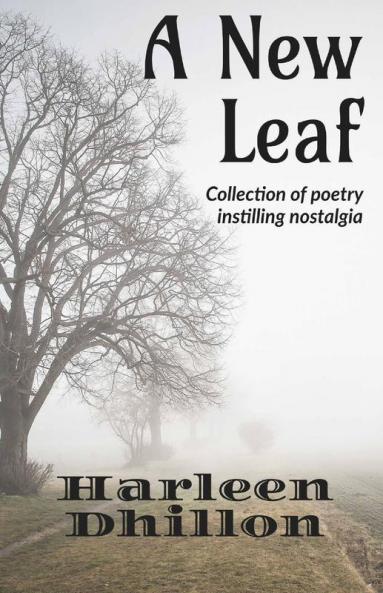 A New Leaf: Collection Of Poetry Instilling Nostalgia