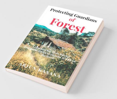 Protecting Guardians Of Forest: Legal Journey From Labeled Encroachers To Rightful Heirs Of The Forest