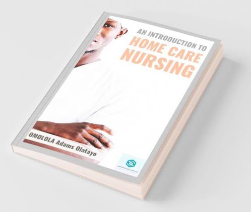 An Introduction To Home Care Nursing