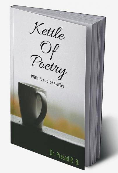 KETTLE OF POETRY: With a cup of coffee