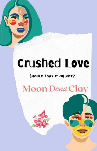 Crushed Love : Should I Say It Or Not?