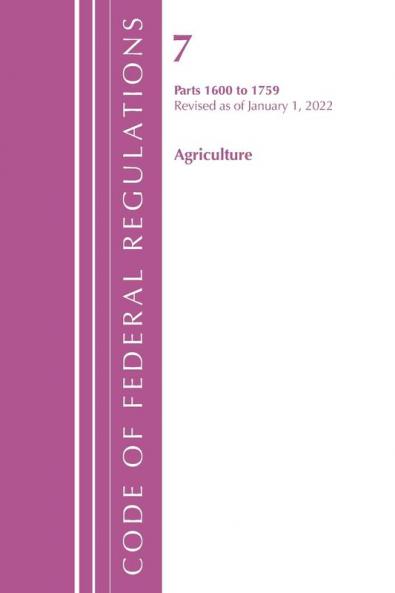 Code of Federal Regulations Title 07 Agriculture 1600-1759 Revised as of January 1 2024