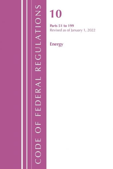 Code of Federal Regulations Title 10 Energy 51-199 Revised as of January 1 2024