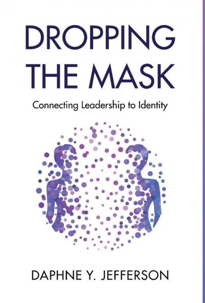 Dropping the Mask: Connecting Leadership to Identity
