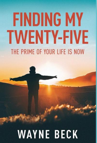 Finding My Twenty-Five: The Prime of Your Life Is Now