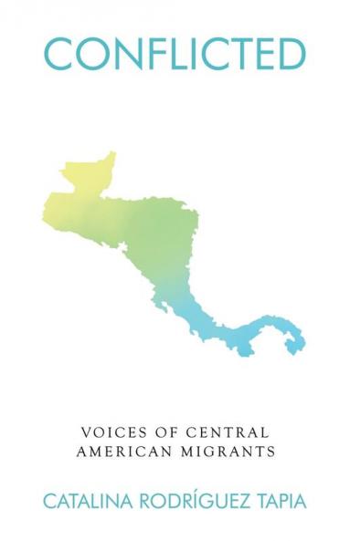 Conflicted: Voices of Central American Migrants