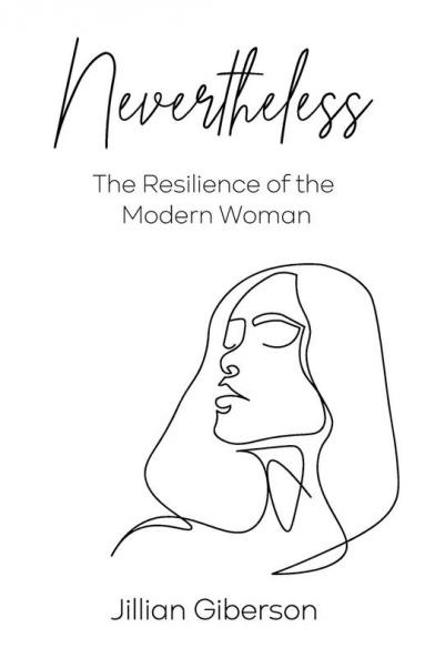 Nevertheless: The Resilience of the Modern Woman
