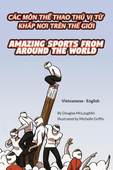 Amazing Sports from Around the World (Vietnamese-English)