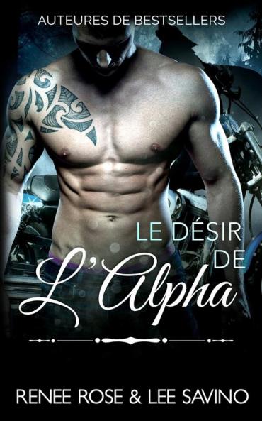 Le Desir de l'Alpha: 6 (Alpha Bad Boys)